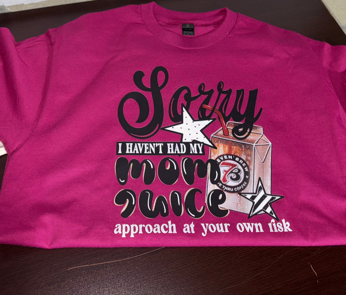 sorry havent had my mom Juice 7Brew Tee