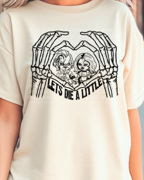 LETS DIE A LITTLE TEE