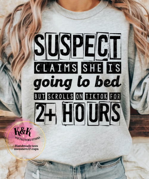 SUSPECT CLAIMS SHES GOING TO BED