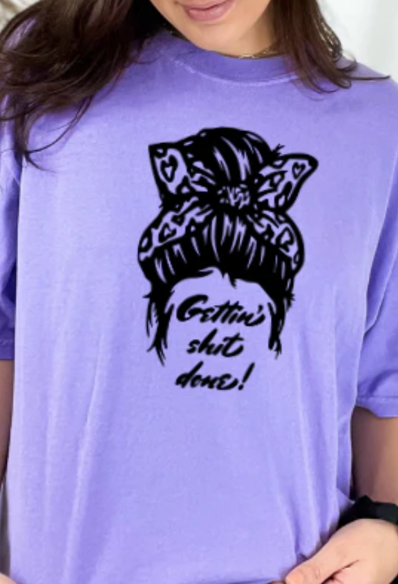 GETTIN SH*T DONE TEE