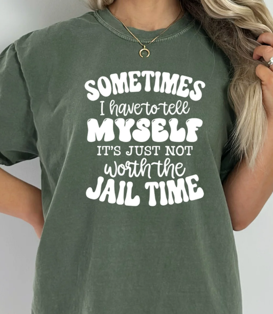 SOMETIMES I HAVE TO TELL MYSELF TEE